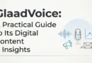 GlaadVoice A Practical Guide to Its Digital Content & Insights